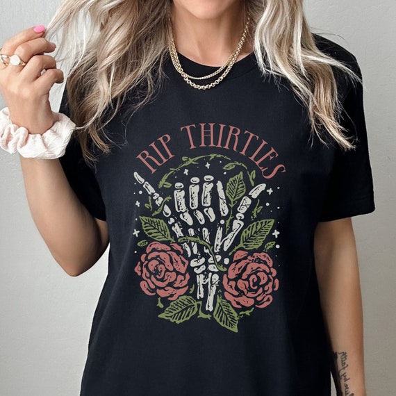 RIP Thirties Shirt, Death to My 30s Shirt With Flowers, Goodbye
