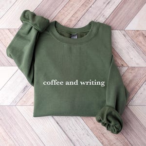 Coffee and Writing Sweatshirt, Gift for Writers, Journalist Crewneck, Coffee Lover Author Sweatshirt, Gift for Journalism Student