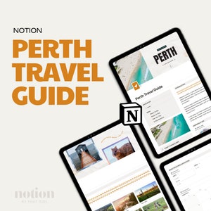 May include: A digital travel guide for Perth, Australia, created in Notion. The guide includes sections for navigation, places to stay, things to see, and planning a trip. The guide also includes a section for making your own adventure.