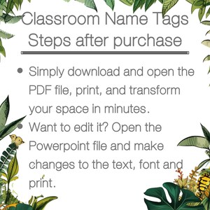 May include: Classroom name tags with a green leafy background. The text reads "Classroom Name Tags" and "Steps after purchase". The instructions are to download and open the PDF file, print, and transform your space in minutes. You can also edit the text, font, and print the PowerPoint file.