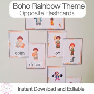 May include: A collection of Boho Rainbow Theme Opposite Flashcards. The cards feature illustrations of children and words like "open", "closed", "on", and "off". The text "Instant Download and Editable" is also visible.