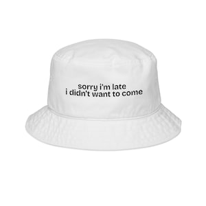 Sombrero de pescador bordado &quot;Lo siento, llego tarde&quot;, sombrero para el sol moderno, regalo perfecto para amigos, accesorio de verano, ropa informal de playa.