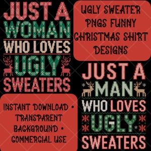 May include: A black graphic design with text in red and green, promoting "Ugly Sweaters." The design includes the phrases "Just a Woman Who Loves Ugly Sweaters" and "Just a Man Who Loves Ugly Sweaters."