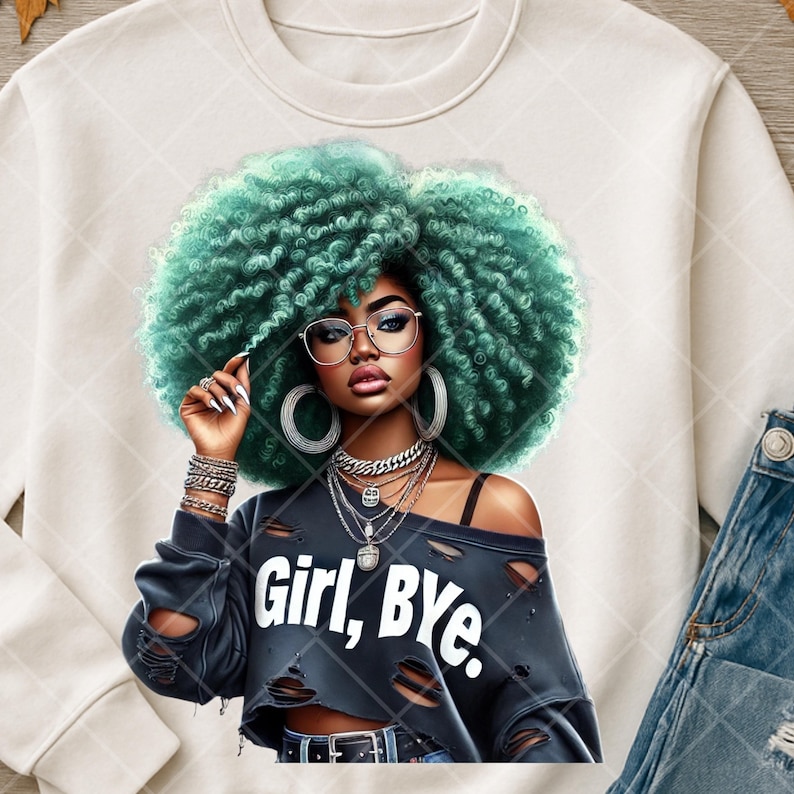 May include: A cream-colored sweatshirt featuring a graphic of a woman with teal hair, glasses, and jewelry. She is wearing a black, distressed crop top with the words "Girl, Bye." The sweatshirt is paired with blue jeans.