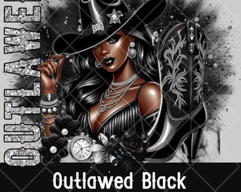 May include: A digital illustration of a cowgirl in a black hat and dress, with a matching boot. The word "OUTLAWED" is vertically displayed on the left side. The text "Outlawed Black Cowgirl PNG" is at the bottom.