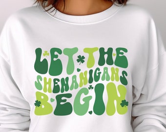 Let the Shenanigans Begin Funny St Patricks Sweatshirt, St Pattys Day Sweatshirt, Irish Sweater, Plus Size St Patrick, Irish Gifts for Women