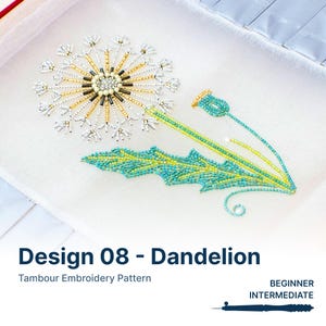 Design 08 - Tambour embroidery - Dandelion - Beginner, Intermediate level.