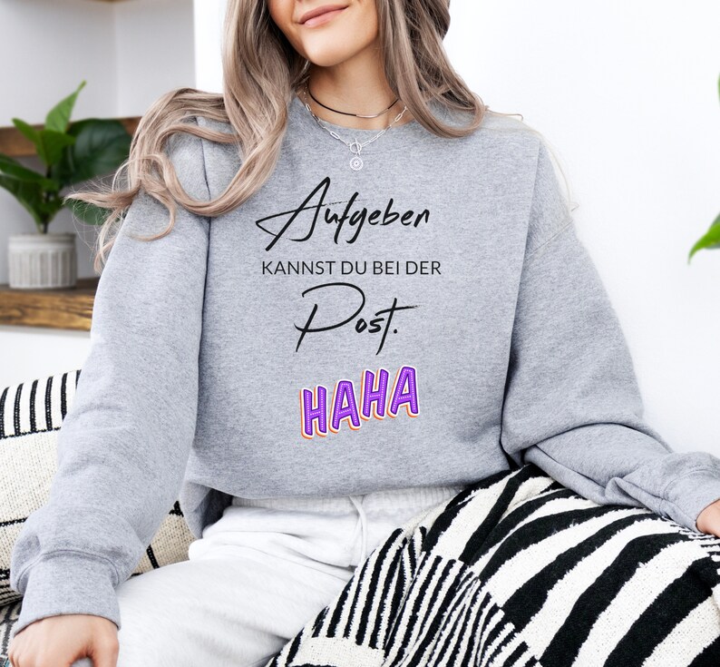 Lustige Sprüche Sweatshirt, Freche Sprüche Sweatshirt, Positiv