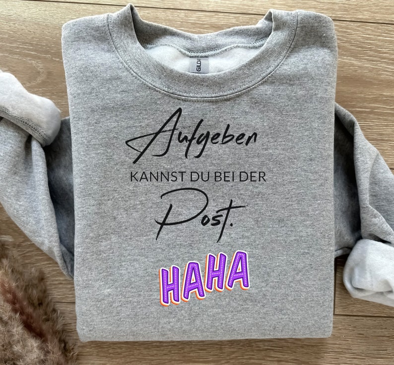 Lustige Sprüche Sweatshirt, Freche Sprüche Sweatshirt, Positiv
