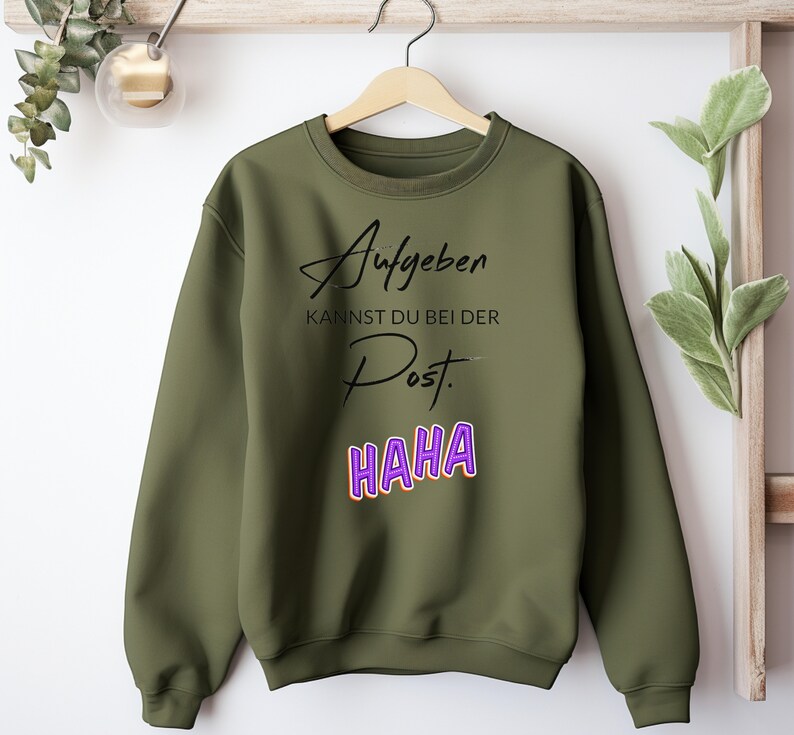 Lustige Sprüche Sweatshirt, Freche Sprüche Sweatshirt, Positiv