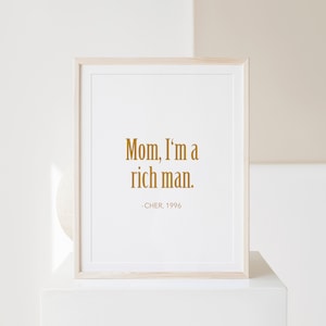 Cartel Mamá Soy un hombre rico, cartel de Cher, cartel motivacional, cartel con cita de Cher, cartel de inspiraciones, cartel de girlboss
