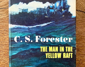 The Man in the Yellow Raft: C.S. Forester, First Edition, 1969