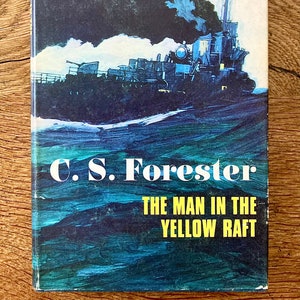 Fine First Edition copy of ‘The Man in the Yellow Raft’ by C S Forester in a very good dust jacket