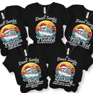 May include: Black t-shirts with a cruise ship graphic, Santa hat, and text "Dear Santa 2025". Each shirt has a different phrase: "I can explain", "We traded", "My nice list", "I'm the only", and "If you're looking".