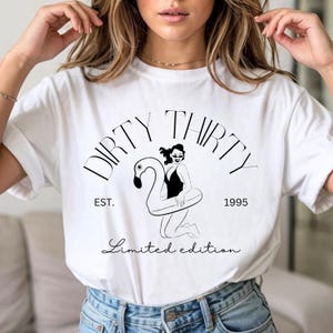 30th birthday woman gift, Dirty thirty T Shirt, personalized gift, girlfriend 30th gift, personalized gift summer trend