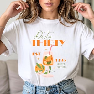 30th Birthday Woman Gift, Dirty Thirty T Shirt, Personalized Gift, Girlfriend 30th Gift, Personalized Gift Summer Shirt