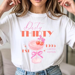 30th birthday woman gift, Dirty thirty T Shirt, personalized gift, girlfriend 30th gift, personalized gift cocktail trend