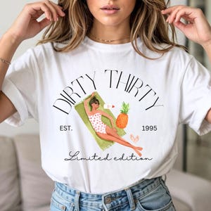 30th birthday woman gift, Dirty thirty T Shirt, personalized gift, girlfriend 30th gift, personalized gift summer trend