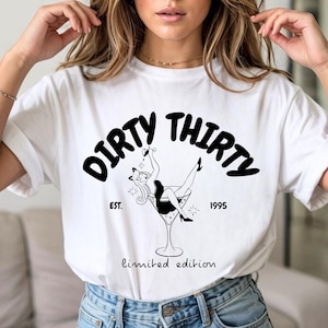 30th birthday woman gift, T-shirt gift best friend, Dirty Thirty T-shirt for women, gift idea 30th birthday, born in 1995