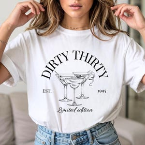 30th birthday woman gift, Dirty thirty T Shirt, personalized gift, girlfriend 30th gift, personalized gift cocktail trend