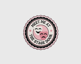 Meet Me At The Stage Door Glossy Sticker | Theatre Stickers