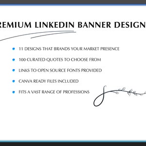 May include: A white background with blue bullet points and black text. The text reads "PREMIUM LINKEDIN BANNER DESIGNS" and lists five features: 11 designs that brands your market presence, 100 curated quotes to choose from, links to open source fonts provided, Canva ready files included, and fits a vast range of professions.