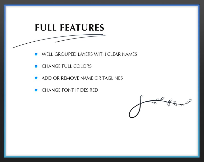 May include: A list of features for a design template, including well-grouped layers with clear names, changing full colors, adding or removing names or taglines, and changing the font if desired.