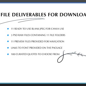 May include: A list of digital files available for download. The files include 11 blank JPEGs for Canva use, 3 PSD raw files containing 11 file folders, 11 preview files for navigation, links to a font, and 100 curated quotes.