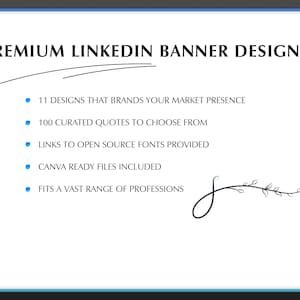 May include: A white background with blue bullet points and black text listing the features of premium LinkedIn banner designs. The text includes: 11 designs that brands your market presence, 100 curated quotes to choose from, links to open source fonts provided, Canva ready files included, fits a vast range of professions.