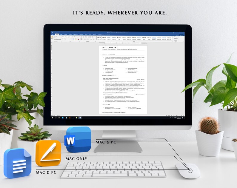以下が含まれることがあります： ワードプロセッシングプログラムで履歴書テンプレートが表示されているコンピューター画面。画面のテキストは「IT'S READY, WHEREVER YOU ARE.」です。画面の下には3つのアイコンが表示されています。青いアイコンには「W」の文字、青いアイコンにはリスト、青いアイコンには鉛筆が描かれています。アイコンの下のテキストは「MAC & PC」、「MAC ONLY」、「MAC & PC」です。