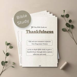 May include: A stack of paper with the text "30 Day Bible Study on Thankfulness" and "Bible Study" in a circle. The study includes Old and New Testament scriptures in the New King James Version. The study is designed to help grow a thankful heart.