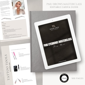 May include: A digital tablet displaying "PMU EYEBROWS MASTERCLASS" text, resting on a grey book. Accompanying documents detail tattoo tools and techniques. The image includes the Canva logo and the text "500 PAGES".