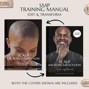 May include: A digital training manual for scalp micropigmentation. The cover features two versions: one with a woman and the other with a man. The text includes "Scalp Micropigmentation Training Manual" and "Edit & Transform". The manual is 110 pages and is an instant download.