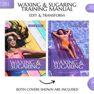 May include: A training manual for waxing and sugaring, featuring two covers with images of women. The covers display the text "Waxing & Sugaring" and "Face & Body". The manual is editable in Canva and available for instant download.