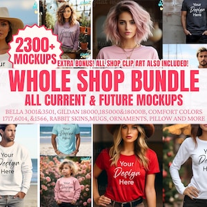 May include: A digital product bundle advertisement featuring various apparel mockups including t-shirts, sweatshirts, and long-sleeve shirts. The text reads 2300+ MOCKUPS, WHOLE SHOP BUNDLE, ALL CURRENT & FUTURE MOCKUPS, and lists brands like Bella 3001&3501.