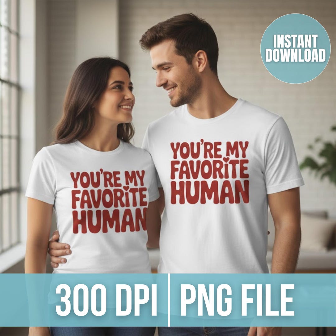 PNG File You’re My Favorite Human, Cute Love Quote Sublimation Design ...