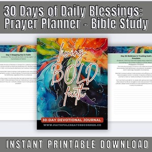 May include: A printable 30-day devotional journal with a watercolour background featuring the words "Living Bold Faith". The journal includes daily scripture readings and prompts for reflection and prayer. The text "30-Day Devotional Journal" and "www.faithfulcreatorscorner.co" are printed at the bottom of the page.