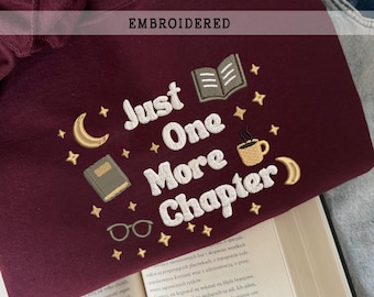 Embroidered Just One More Chapter Sweatshirt, Bookish Hoodie, Gift for Book Lover, Reading Crewneck,