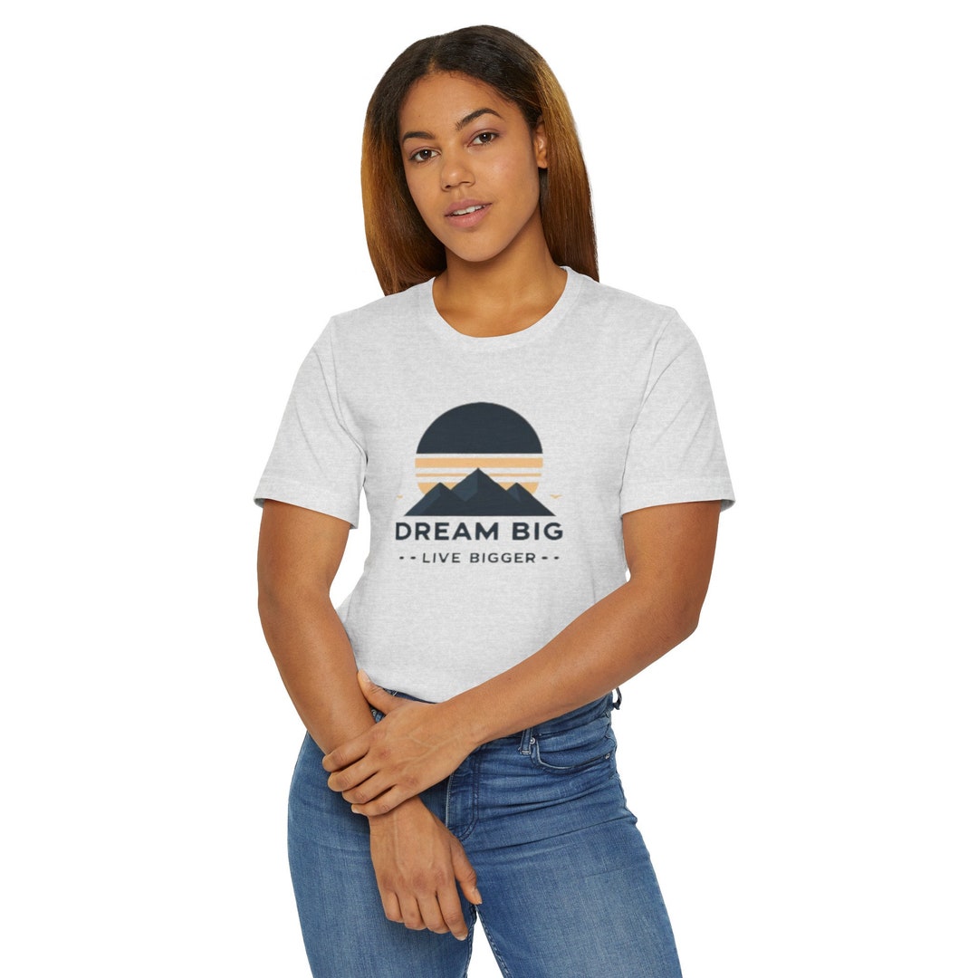 dream-big-live-bigger-shirt-statement-shirt-positive-t-shirt