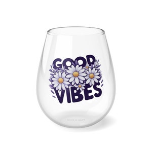 Good Vibes Wine Glass, Floral Wine Glass, Unique Glassware, Cute Wine Glass, Stemless Wine Glass, Wine Glassware, Gift for Wine Lovers, Gift