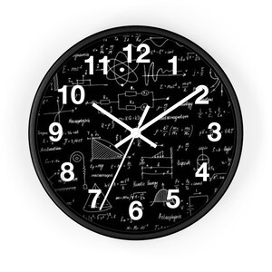 May include: A black and white clock with a black frame and white hands. The clock face is covered in scientific formulas and equations. The numbers 1 through 12 are displayed around the clock face.
