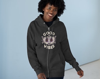 Good Vibes Floral Unisex Zip Hoodie, Unisex Full Zip Hooded Sweatshirt, Full Zip Hoodie, Zip Hoodie, Women Zip Up Hoodie, Zip Up Hoodie