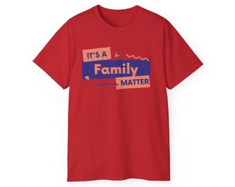Its A Family Matter Shirt, Family Group Shirt, Family Reunion Shirt, Family Event Shirt, Family Party Shirt, Family Function, Family Shirt