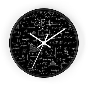 May include: A black and white clock with a black frame and white hands. The clock face is covered in scientific formulas and equations.