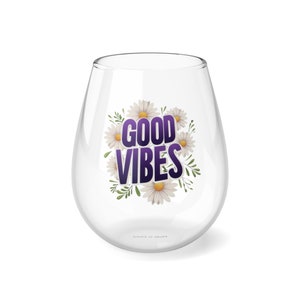 Good Vibes Wine Glass, Cute Wine Glass, Floral Wine Glass, Unique Glassware, Stemless Wine Glass, Wine Glassware, Gift for Wine Lovers, Gift