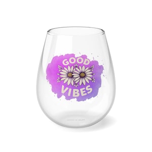 Good Vibes Wine Glass, Floral Wine Glass, Cute Wine Glass, Stemless Wine Glass, Unique Glassware, Wine Glassware, Gift for Wine Lovers, Gift