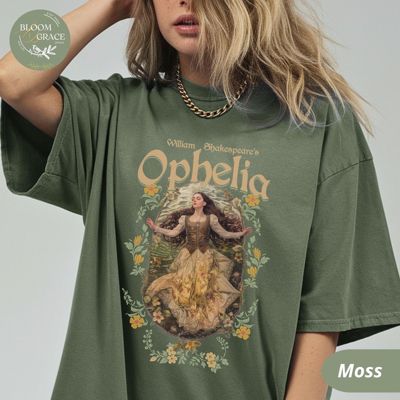 Shakespeare Ophelia Shirt Hamlet Dark Academia Shirt Cottagecore Shirt Classic Literature Tshirt Book Shirts Library Shirt Theatre Shirt Moss
