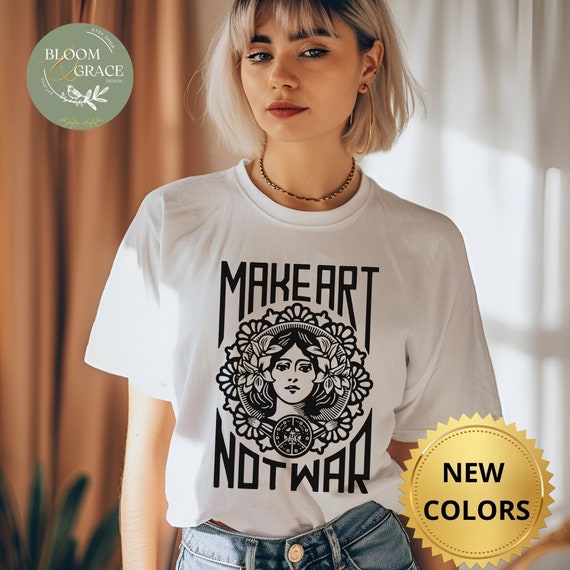 Make Art Not War Graphic Tshirts For Artists Make Art Not War Graphic Tshirts For Artists