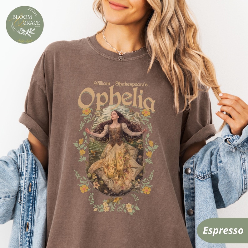 Shakespeare Ophelia Shirt Hamlet Dark Academia Shirt Cottagecore Shirt Classic Literature Tshirt Book Shirts Library Shirt Theatre Shirt Espresso