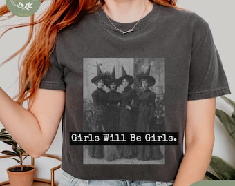 Maglietta femminista Comfort Colors®, maglietta "Girls Will Be Girls Witch", maglietta vintage di Halloween per donna, maglietta grafica femminista spettrale